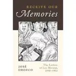 RECEIVE OUR MEMORIES: THE LETTERS OF LUZ MORENO, 1950-1952