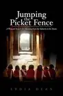 Jumping the Picket Fence: A Woman's Search for Meaning from the Suburbs to the S