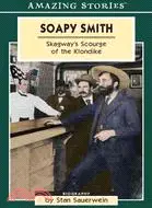 在飛比找三民網路書店優惠-Soapy Smith: Skagway's Scourge