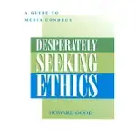DESPERATELY SEEKING ETHICS: A GUIDE TO MEDIA CONTACT