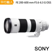 在飛比找Yahoo奇摩購物中心優惠-SONY 索尼 FE 200-600 mm F5.6-6.3