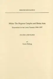 Midea: The Megaron Complex and Shrine Area: Excavations on the Lower Terraces 19