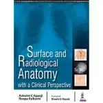 SURFACE AND RADIOLOGICAL ANATOMY WITH A CLINICAL PERSPECTIVE