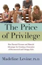 The Price of Privilege: How Parental Pressure and Material Advantage Are Creatin