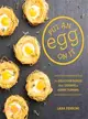 Put an Egg on It ― 70 Delicious Dishes That Deserve a Sunny Topping