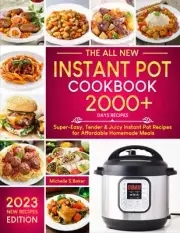 The All New Instant Pot Cookbook 2000+ Days Super Easy Tender & Juicy Instant