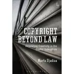 COPYRIGHT BEYOND LAW: REGULATING CREATIVITY IN THE GRAFFITI SUBCULTURE(精裝)/MARTA ILJADICA【禮筑外文書店】