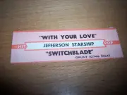 1 Jefferson Starship With Your Love / Switchblade Jukebox Title Strip