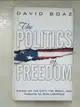 【書寶二手書T6／政治_KJS】The Politics of Freedom: Taking on the Left, the Right, and Threats to Our Liberties_Boaz, David