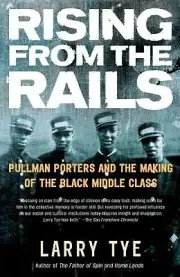 Rising from the Rails Pullman Porters a Larry Tye Paperback