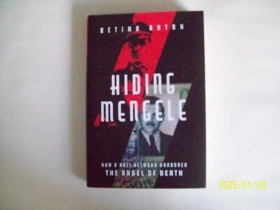 Hiding Mengele How a Nazi Network Harbo Anton, Betina BRAND NEW HARDCOVER 1ST