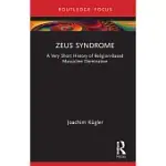 ZEUS SYNDROME: A VERY SHORT HISTORY OF RELIGION-BASED MASCULINE DOMINATION