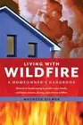 Living With Wildfire : A Homeowner's Handbook, Paperback by Gilmer, Maureen, ...