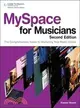 MySpace for Musicians: The Comprehensive Guide to Marketing Your Music Online