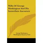 WILLS OF GEORGE WASHINGTON AND HIS IMMEDIATE ANCESTORS