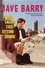 Dave Barry Is Not Taking This Sitting Down (Paperback or Softback)