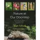Nature at Our Doorstep: Observing Plants, Birds, Mammals, and Other Natural Phenomena Throughout the Year With Matt Schuth