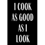 I COOK AS GOOD AS I LOOK: CUTE CHILI PEPPER MEAL PLANNER NOTEBOOK BOOK TRACKER PLAN MEALS DAILY WEEKLY MONTHLY WEIGHT LOSS 52 WEEK FOOD DIARY LO