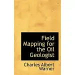FIELD MAPPING FOR THE OIL GEOLOGIST