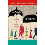 WORD DROPS: A SPRINKLING OF LINGUISTIC CURIOSITIES