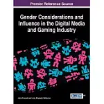 GENDER CONSIDERATIONS AND INFLUENCE IN THE DIGITAL MEDIA AND GAMING INDUSTRY