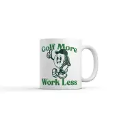 Golf More Work Less Mug Funny Sarcastic Golfing Graphic Novelty Coffee Cup