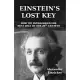 Einstein’s Lost Key: How We Overlooked the Best Idea of the 20th Century