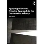 APPLYING A SYSTEMS THINKING APPROACH TO THE CONSTRUCTION INDUSTRY