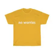 no worries, Unisex Heavy Cotton T-shirt, Australian, Slang, Expression, Motto