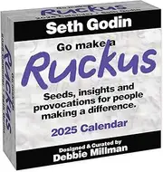 Go Make a Ruckus 2025 Day-To-Day Calendar: Seeds, Insights, and Provocations for People Making a Difference