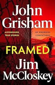 FRAMED: John Grisham's Astonishing True Crime Stories of Wrongful Convictions