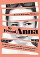 My Friend Anna: The True Story of the Fake Heiress of New York City