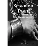 WARRIOR POET (LOVE POEMS FOR MY GENERATION)
