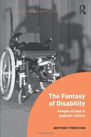 THE FANTASY OF DISABILITY (INTERDISCIPLINARY DISABILITY By Jeffrey Preston *NEW*