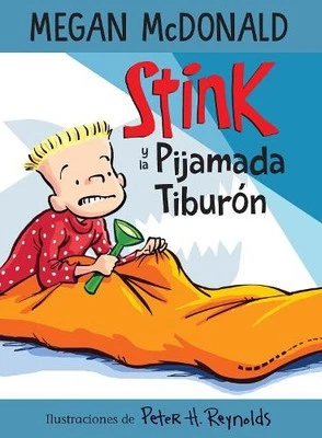 Stink Y La Pijamada Tiburón / Stink and the Shark Sleepover [Spanish]
