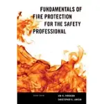 FUNDAMENTALS OF FIRE PROTECTION FOR THE SAFETY PROFESSIONAL
