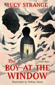 The Boy at the Window The chilling new ghost story from bestselling author Lu...