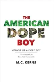 THE AMERICAN DOPE BOY: MEMOIR OF A DOPE BOY By M C Kerns **BRAND NEW**