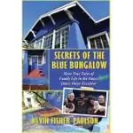 SECRETS OF THE BLUE BUNGALOW: MORE TRUE TALES OF FAMILY LIFE IN THE OUTER, OUTER, OUTER, OUTER EXCELSIOR