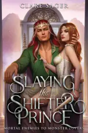 Slaying the Shifter Prince (Mortal Enemies to Monster Lovers) by Clare Sager
