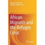 AFRICAN MIGRANTS AND THE REFUGEE CRISIS