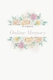 My Personal Online Memory: Internet Password Logbook Organizer with A-Z Tabs | Small Password Journal ( Floral design Cover | Size 6" x 9" )
