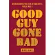 Demands Foe Da Streets: Good Guy Gone Bad