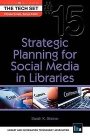 Strategic Planning for Social Media in Libraries by Sarah K. Steiner (English) P