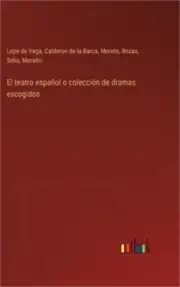 El teatro espa�ol o colecci�n de dramas escogidos (Hardback or Cased Book)