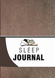 Sleep journal: Sleep diary and insomnia activity tracker logbook / Journal diary to monitor and track your sleeping hour duration pattern.