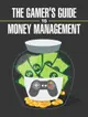 Gamers Guide to Money Management