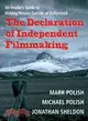 The Declaration of Independent Filmmaking ─ An Insider's Guide To Making Movies Outside of Hollywood