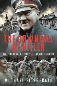 在飛比找博客來優惠-The Downfall of Hitler: His Pe