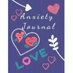 ANXIETY JOURNAL: ELIMINATE ANXIETY AND FIND PEACE: ANTI-ANXIETY THERAPY LOGBOOK, GETTING OVER ANXIETY, DEPRESSION, ANGER.(146 PAGES, 8.